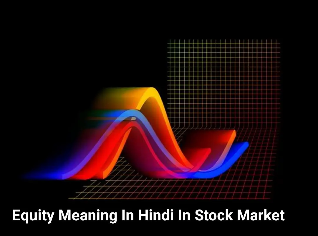 Equity Meaning In Hindi In Stock Market